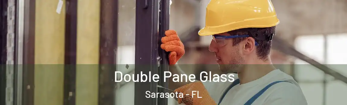 Double Pane Glass Sarasota - FL