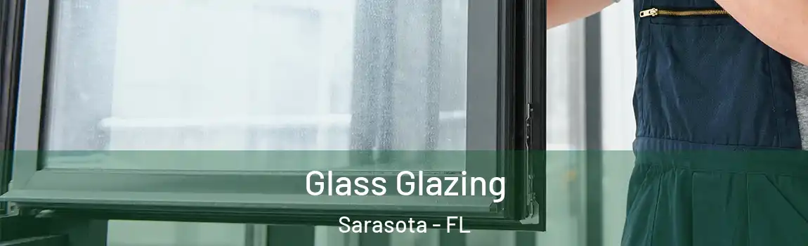 Glass Glazing Sarasota - FL